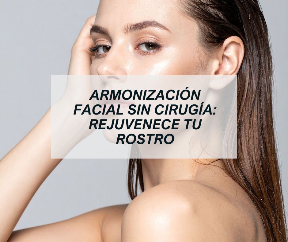 armonización facial sin cirugía